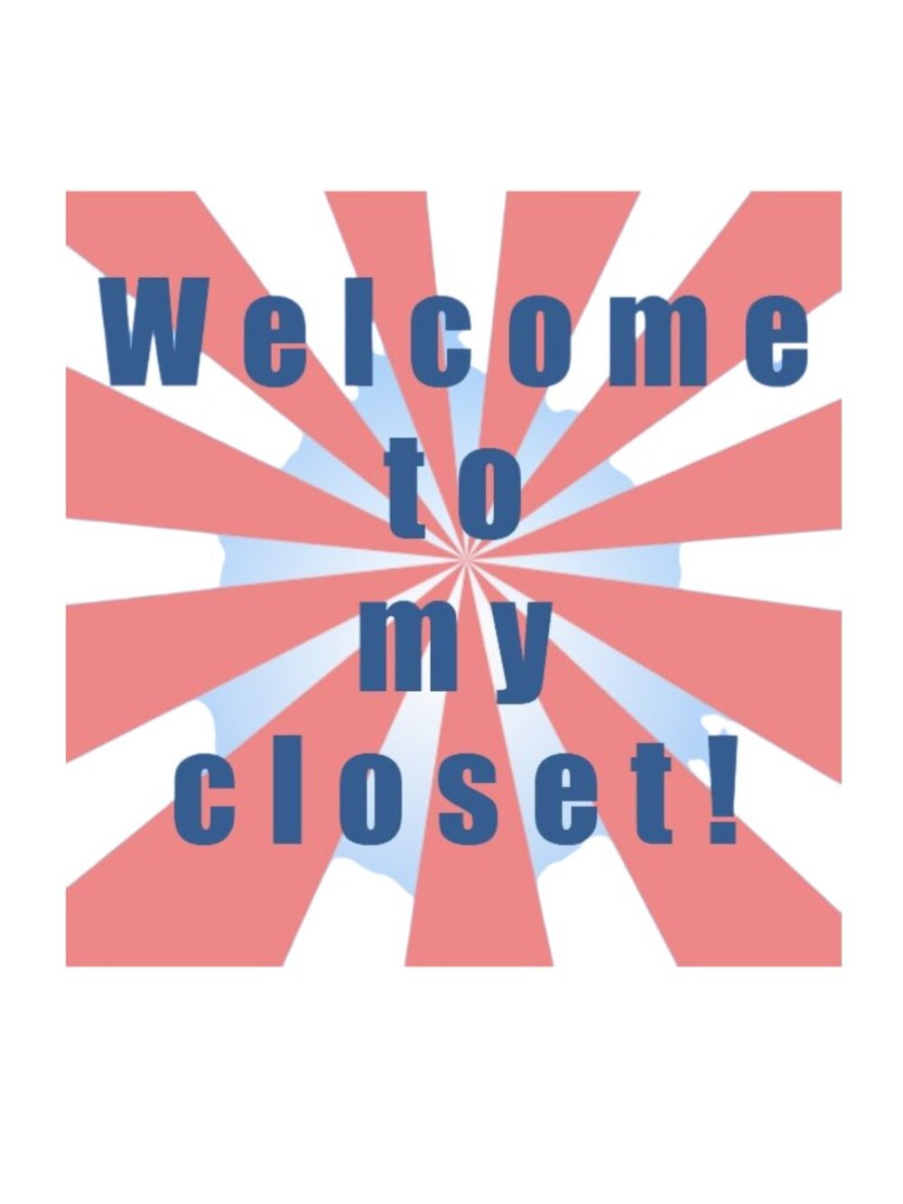 Welcome to my closet!